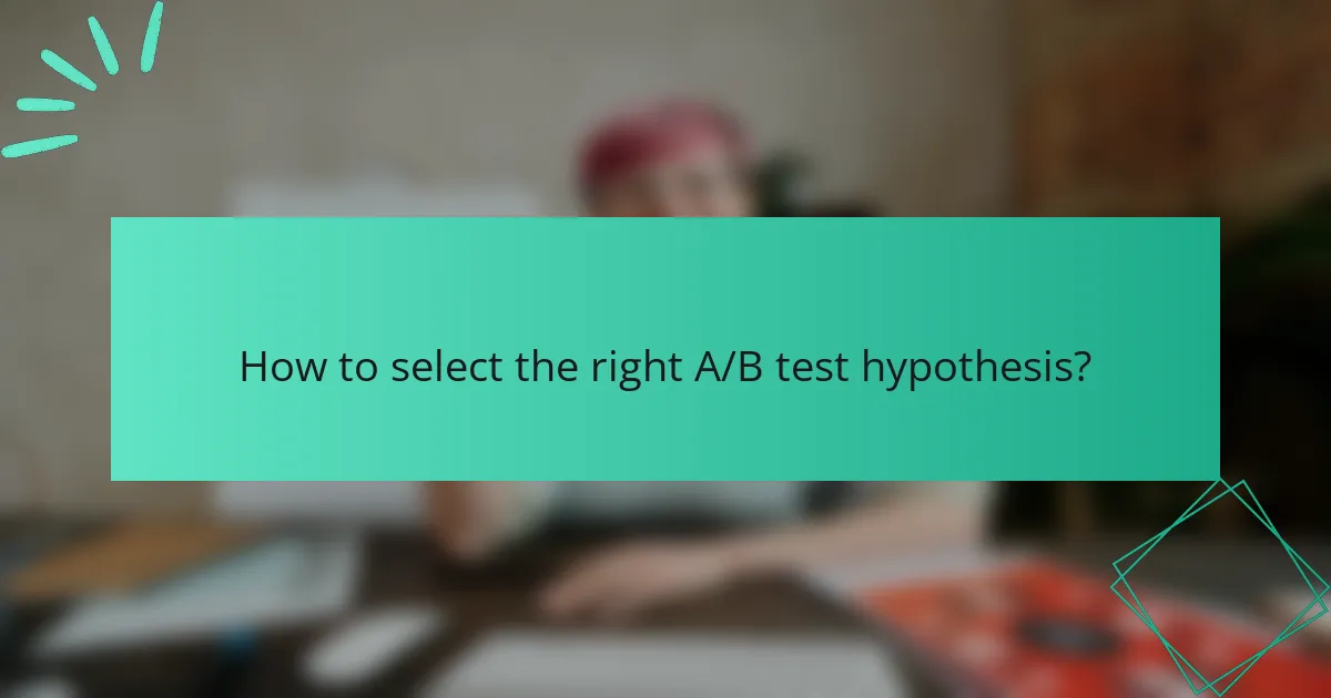 How to select the right A/B test hypothesis?
