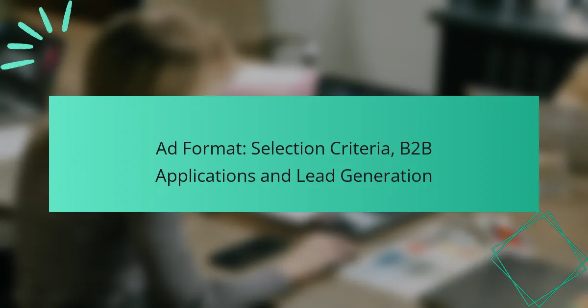 Ad Format: Selection Criteria, B2B Applications and Lead Generation