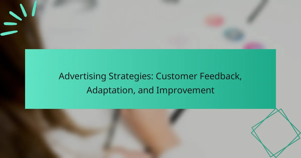 Advertising Strategies: Customer Feedback, Adaptation, and Improvement