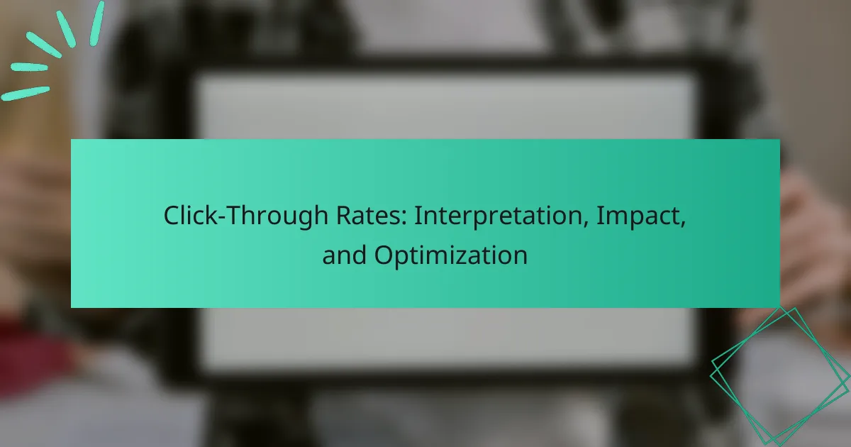 Click-Through Rates: Interpretation, Impact, and Optimization