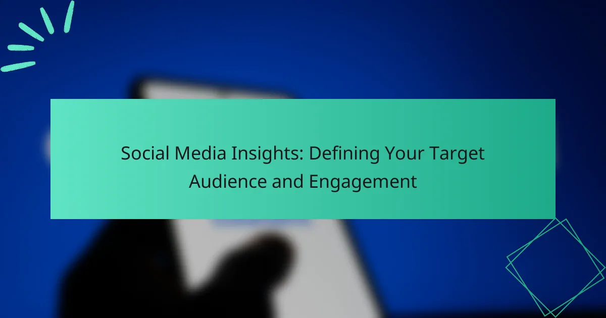 Social Media Insights: Defining Your Target Audience and Engagement