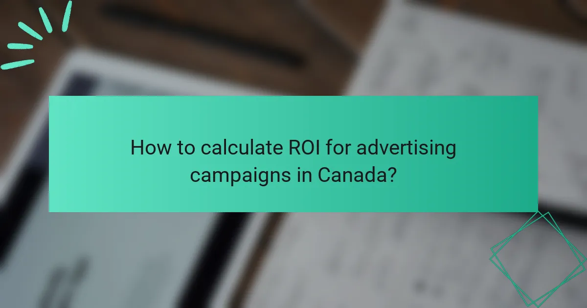 How to calculate ROI for advertising campaigns in Canada?