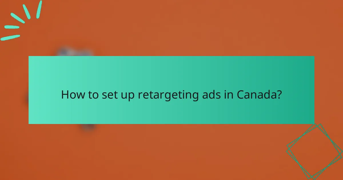 How to set up retargeting ads in Canada?