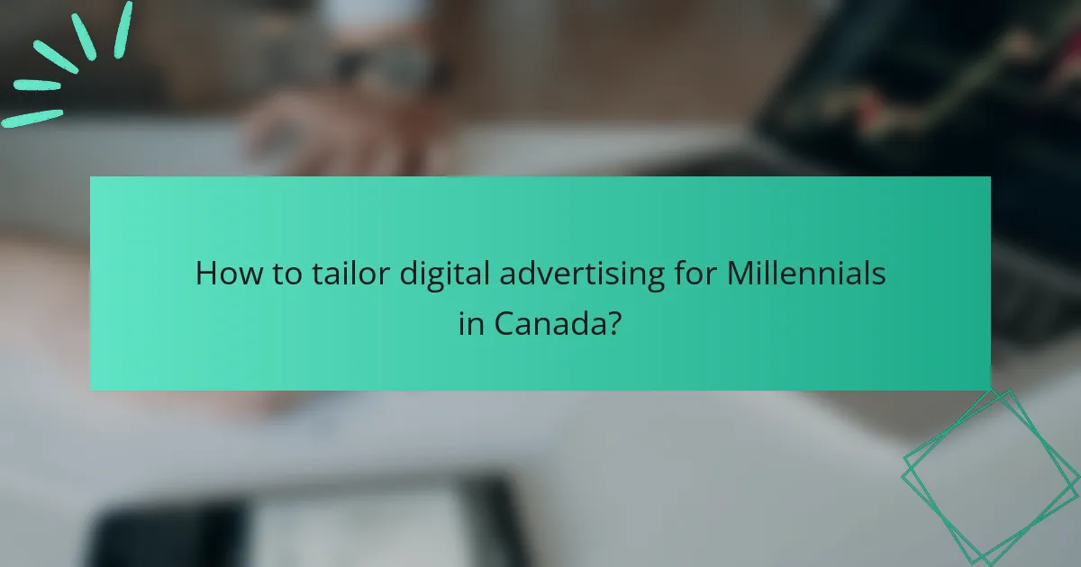 How to tailor digital advertising for Millennials in Canada?