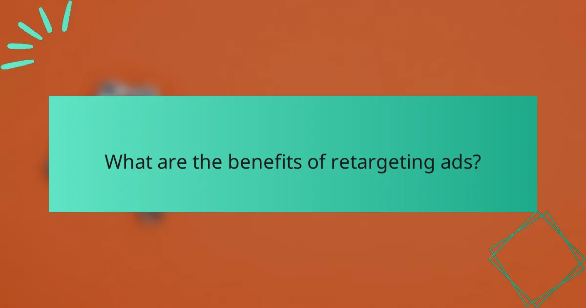 What are the benefits of retargeting ads?