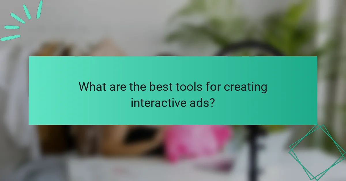 What are the best tools for creating interactive ads?