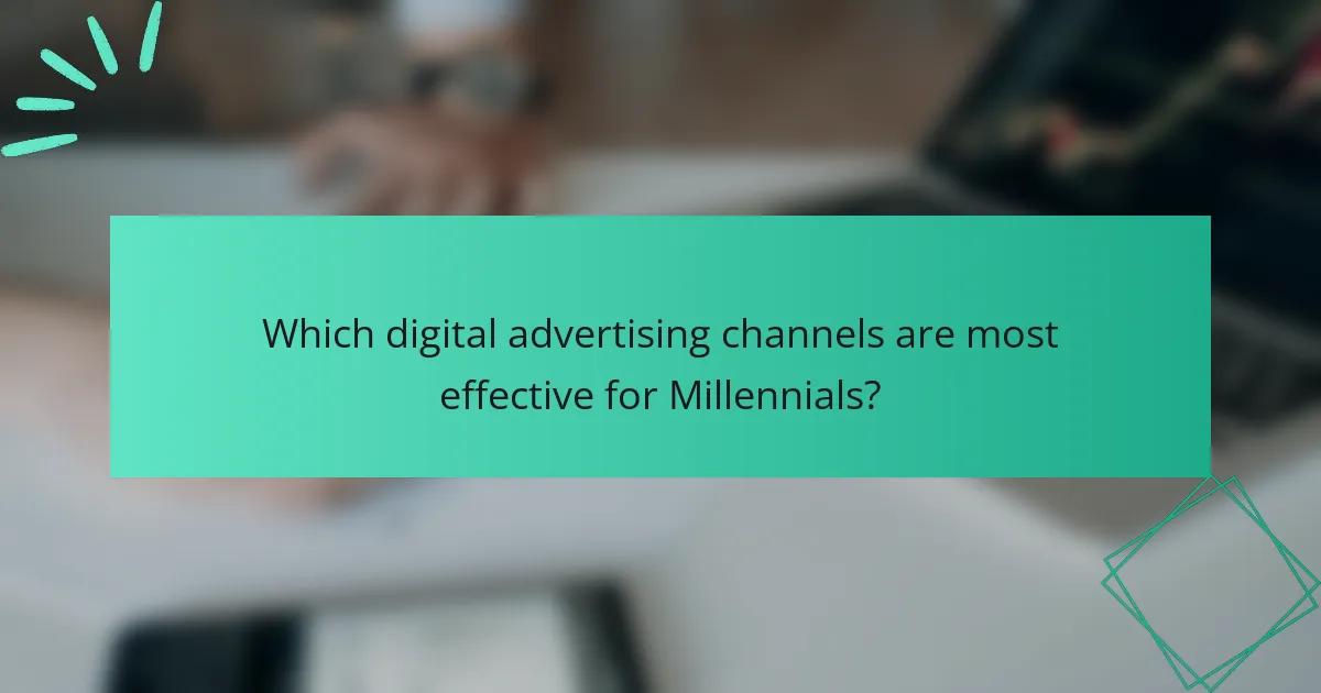 Which digital advertising channels are most effective for Millennials?